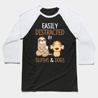 Easily Distracted By Sloths And Dogs Tshirt Sloth Lover Gift Baseball T-Shirt